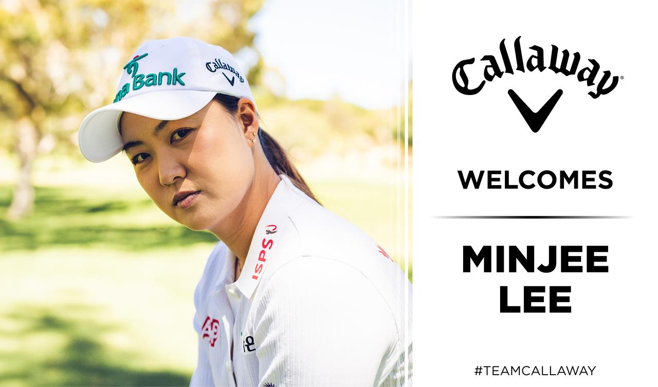 CALLAWAY GOLF ANNOUNCES MINJEE LEE AS NEW STAFF PROFESSIONAL